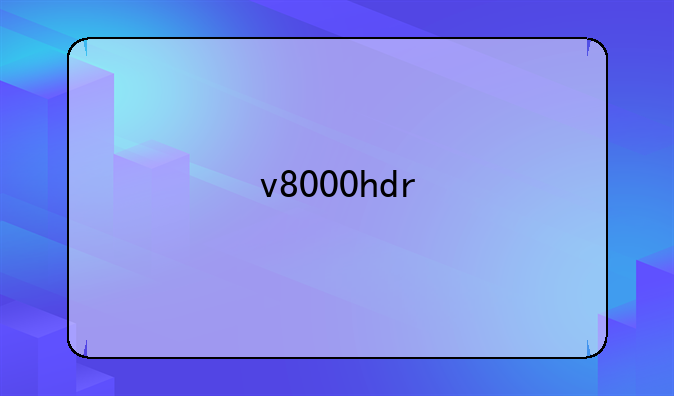 v8000hdr